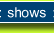 shows